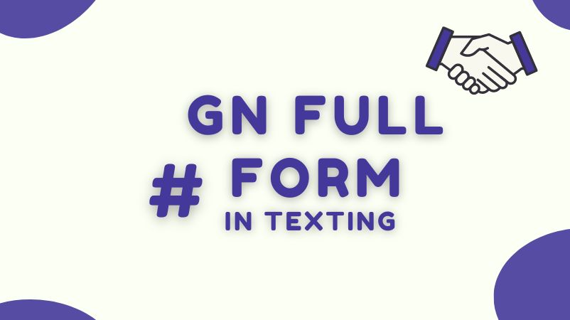 what does gn mean in texting