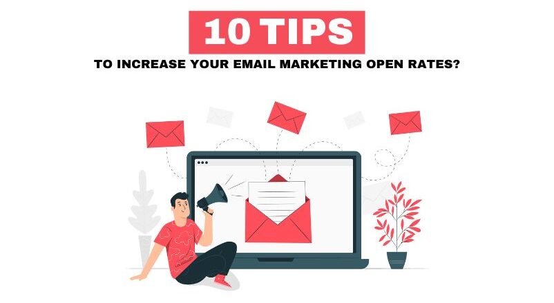 How to Increase Email Open Rates? 10 Email Open Rates Tips in 2023