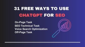 31 Free Ways to Use ChatGPT For SEO