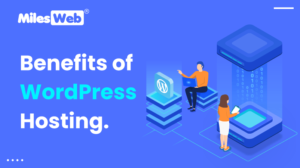 Benefits of WordPress Hosting 