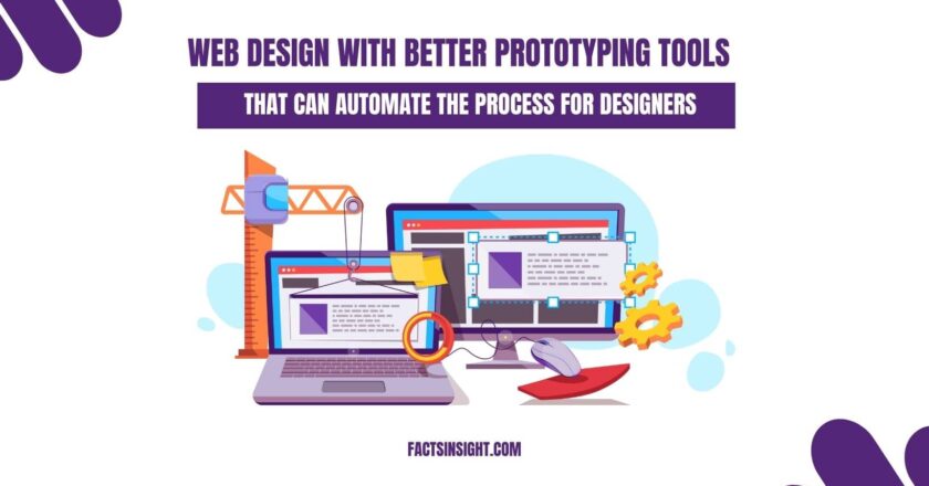 How to Do Web Design with Better Prototyping Tools That Can Automate the Process for Designers?