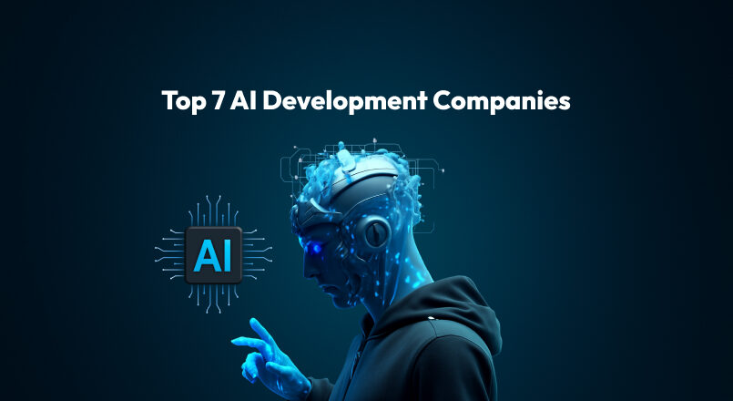 Top 7 AI Development Companies in 2025