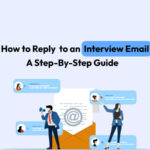 How to Reply to an Interview Email – A Step-By-Step Guide