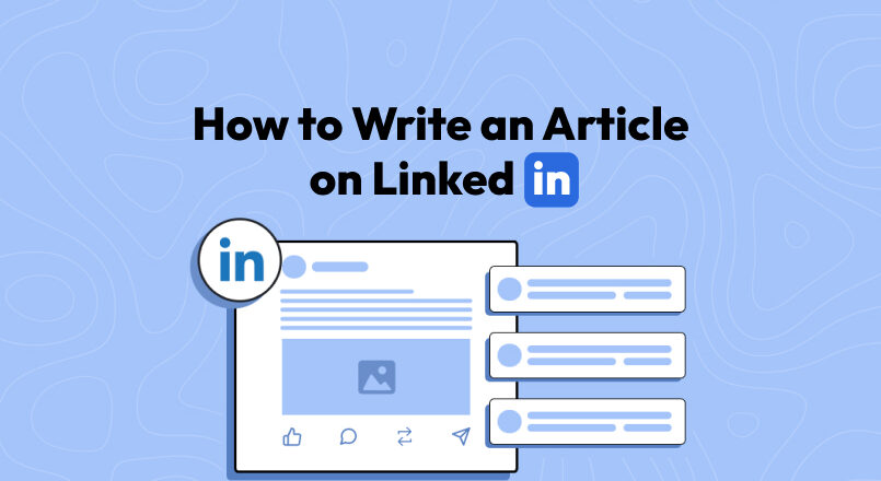 How to Write an Article on LinkedIn – A Complete Guide 