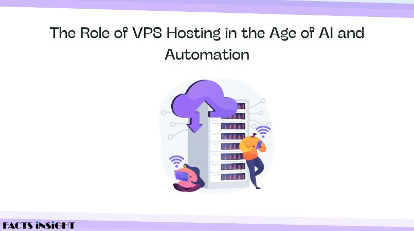 Role of VPS Hosting in the Age of AI and Automation
