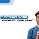 The Secrets to Increasing Your Website’s Domain Authority