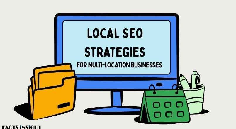 Local SEO Strategies for Multi-Location Businesses